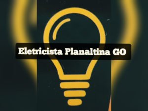 Eletricista 24 horas em Planaltina GO